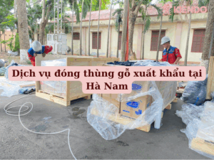 Dịch vụ đóng thùng gỗ xuất khẩu tại Hà Nam