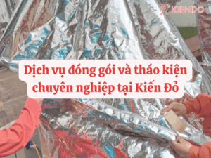 Dịch vụ đóng gói và tháo kiện chuyên nghiệp tại Kiến Đỏ