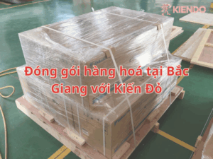 Dịch vụ đóng gói hàng hoá tại Bắc Giang chuyên nghiệp với Kiến Đỏ